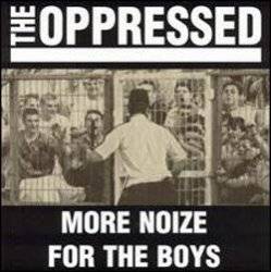 The Oppressed : More Noize for the Boys